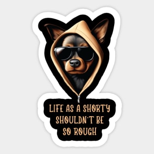 Life As A Shorty Shouldn't Be So Rough Sticker